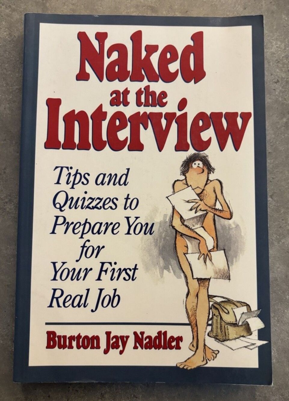 Naked at the Interview – Tips & Quizzes to Prepare for Your First Job By Nadler